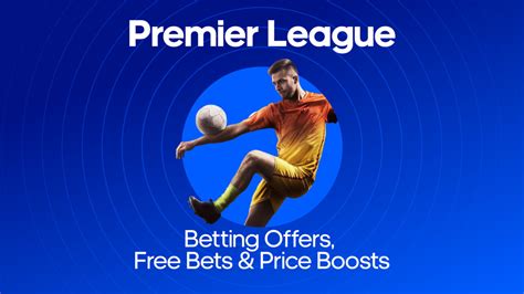 Premier League Betting Offers: Get £335 .